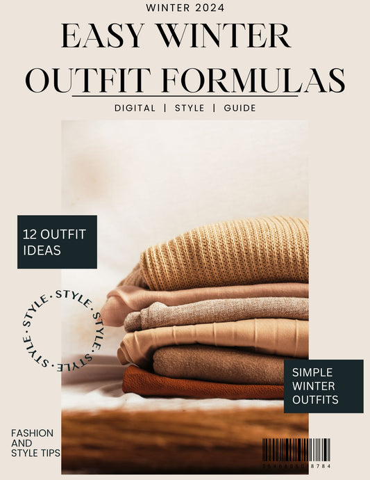 Easy Winter Outfit Formulas: A Digital Style Guide