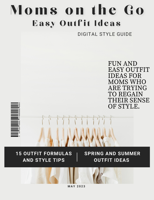 Moms on the Go Easy Outfit Ideas: Digital Style Guide