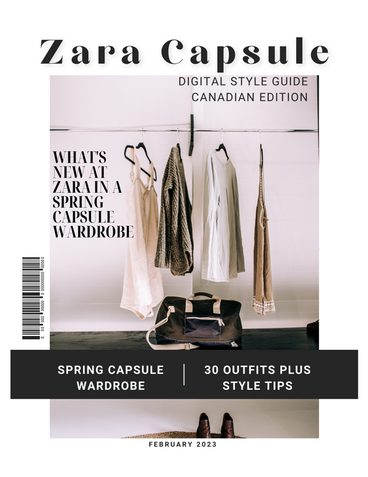 A Zara Spring Capsule Wardrobe Digital Style Guide Canadian Edition